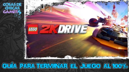 Guía LEGO 2K Drive Guía de LEGO 2K Drive para completar el juego al 100%