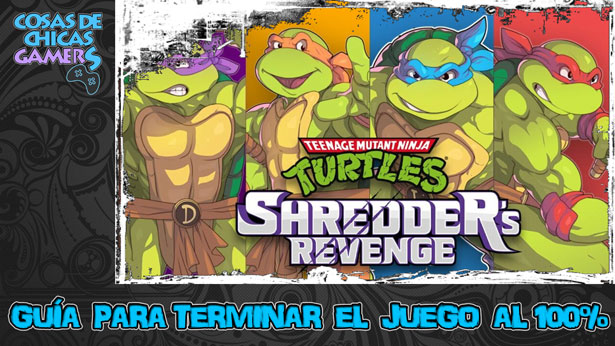 Guía TMNT Shredder’s Revenge Guía TMNT Shredders Revenge para completar juego al 100%