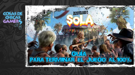 Guía DLC sola expansión Dead Island 2 para completar juego