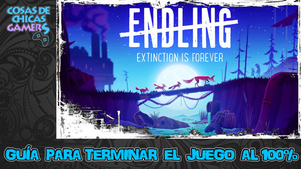 Guía Endling Guia Endling para completar el juego