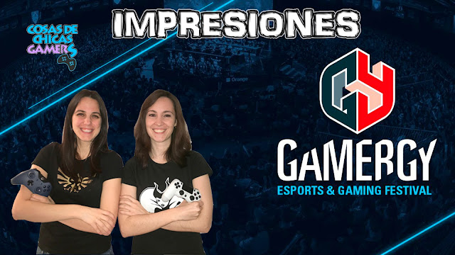 GAMERGY 2017 – IMPRESIONES GAMERGY 2017 - IMPRESIONES