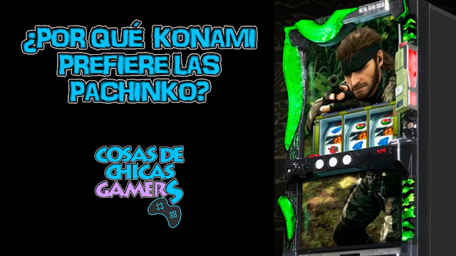 ¿Por qué Konami prefiere el Pachinko a los videojuegos? Konami y las pachinko, un negocio redondo