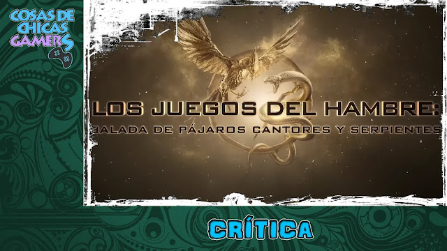 Crítica Los Juegos del Hambre: Balada de Pájaros cantores y Serpientes (Francis Lawrence, 2023) Crítica Los Juegos del Hambre: Balada de Pájaros cantores y Serpientes