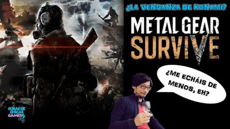 METAL GEAR SURVIVE – ¿LA VENGANZA DE KONAMI CONTRA KOJIMA? METAL GEAR SURVIVE - ¿LA VENGANZA DE KONAMI CONTRA KOJIMA?