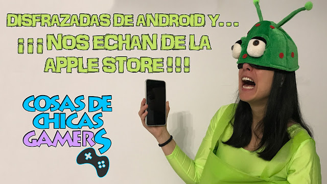 ¿APUESTA CONSEGUIDA? – VAMOS A LA APPLE STORE VESTIDAS DE ANDROID ¿APUESTA CONSEGUIDA? - VAMOS A LA APPLE STORE VESTIDAS DE ANDROID