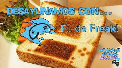 Desayunando con… F de Freak – Podcast Desayunando con... F de Freak - Podcast