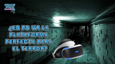 PS VR LA PLATAFORMA PERFECTA PARA EL GÉNERO DE TERROR