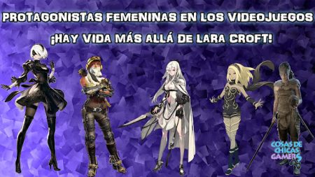 Videojuegos protagonizados por mujeres – ¡Hay vida más allá de Lara Croft! Protagonistas femeninos mujeres videojuegos