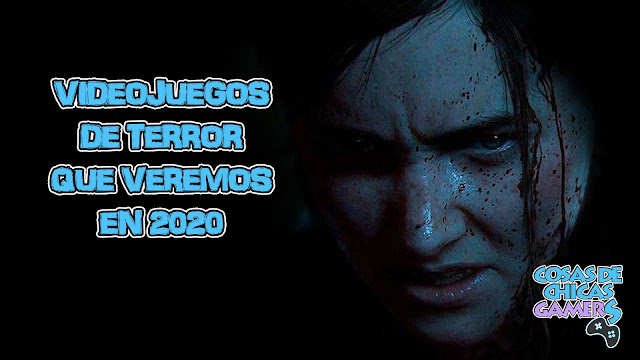 VIDEOJUEGOS DE TERROR DE 2020 VIDEOJUEGOS DE TERROR DE 2020