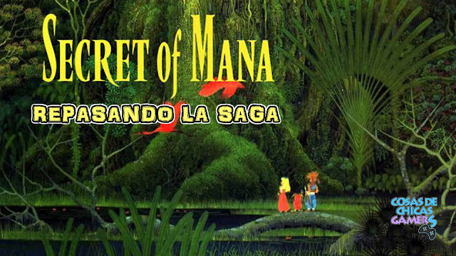 Repasando la saga Secret of Mana Repasando la saga Secret of Mana
