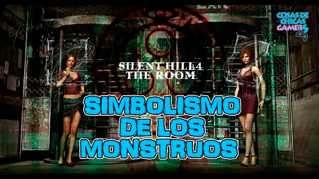 Silent Hill 4 The Room: Simbolismo de los monstruos Simbolismo de los monstruos de Silent Hill 4: The Room