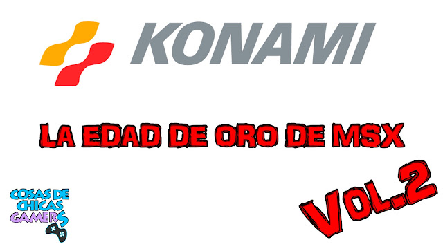Konami – Su edad de oro con MSX (Parte 2) Konami - Su edad de oro con MSX (Parte 2)