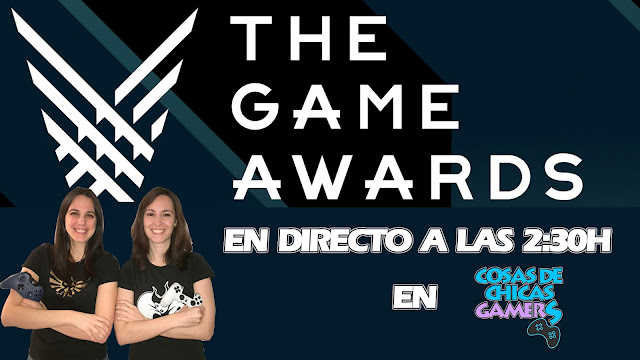 THE GAME AWARDS 2017 – EN DIRECTO CON CHICAS GAMERS THE GAME AWARDS 2017 - EN DIRECTO CON CHICAS GAMERS