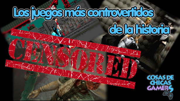 Los juegos más controvertidos de la historia Juegos censurados controvertido