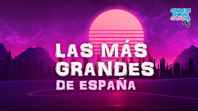 GRANDES JUEGOS DE DESARROLLADORAS MADE IN SPAIN GRANDES JUEGOS DE DESARROLLADORAS MADE IN SPAIN