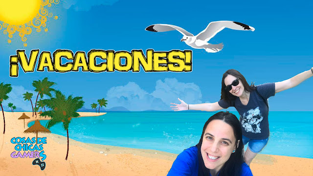 ¡NOS VAMOS DE VACACIONES! - VOLVEMOS EN SEPTIEMBRE