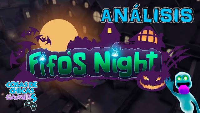 Análisis de Fifos Night en PC Análisis de Fifos Night en PC