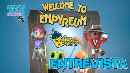 Entrevista a Tapioca Games: Creadores de Welcome to Empyreum entrevista tapioca games welcome to empyreum