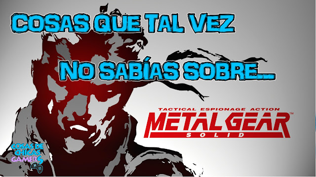 Metal Gear Solid – Las mejores curiosidades del juego Curiosidades Metal Gear Solid