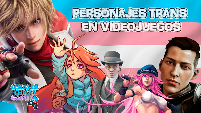 Personajes Trans en videojuegos PERSONAJES TRANS EN VIDEOJUEGOS