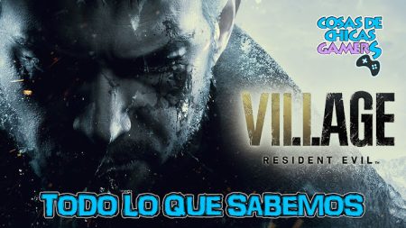 Resident Evil Village – Todo lo que Sabemos RESIDENT EVIL VILLAGE - TODO LO QUE SABEMOS