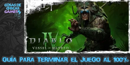 Guía de Diablo 4: Vessel of Hatred Guía de Diablo 4: Vessel of Hatred para completar el juego al 100%