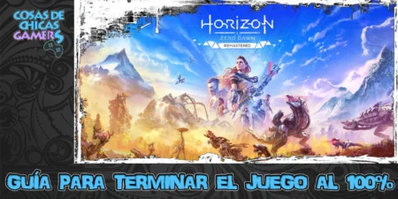 Guía de Horizon Zero Dawn Remastered para completar el juego al 100%