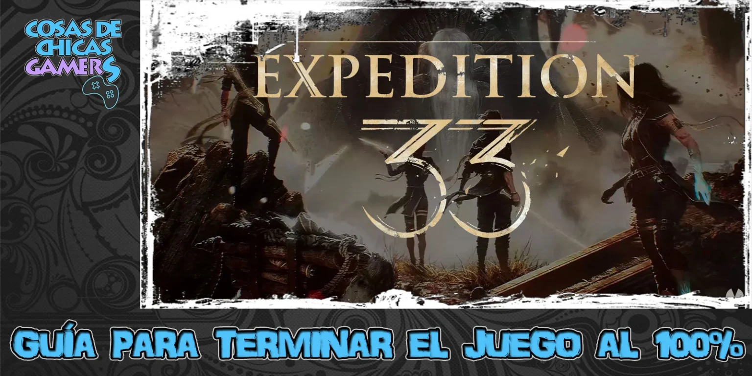 Guía de Clair Obscur: Expedition 33 Guía de Clair Obscur: Expedition 33 para completar el juego al 100%