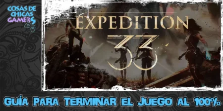 Guía de Clair Obscur: Expedition 33 para completar el juego al 100%