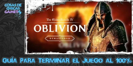Guía de The Elder Scrolls IV Oblivion Remastered para completar el juego al 100%
