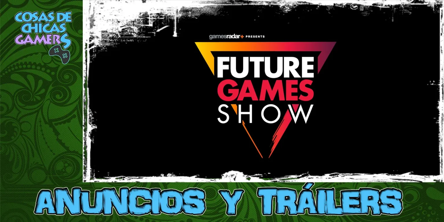 Anuncios y tráilers Future Games Show 2025