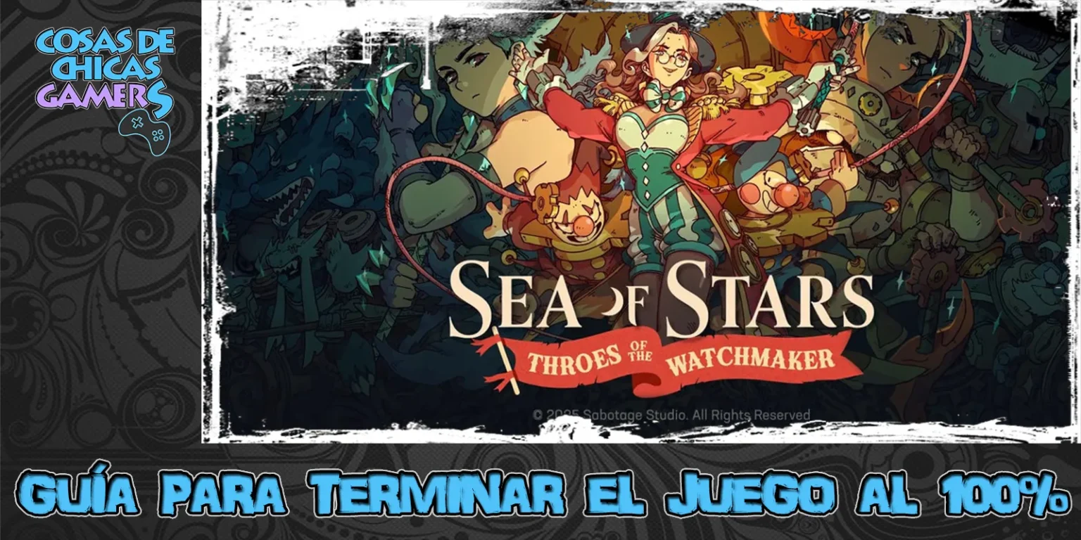 Guía DLC Throes of the Watchmaker Sea of Stars