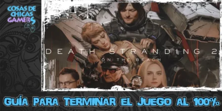 Guía Death Stranding 2 On the Beach para completar el juego al 100%
