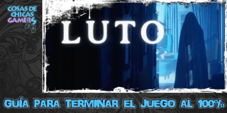 Guía de Luto para completar el juego al 100%