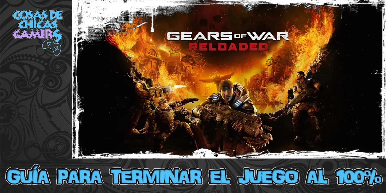 Guía de Gears of War Reloaded para completar el juego al 100%