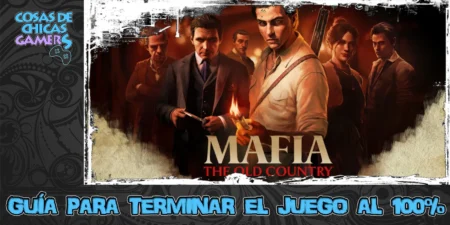 Guía de Mafia the old country para completar el juego al 100%