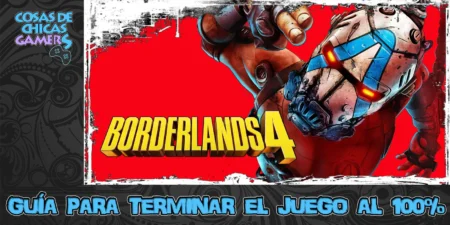 Guía de Borderlands 4 para completar el juego al 100%