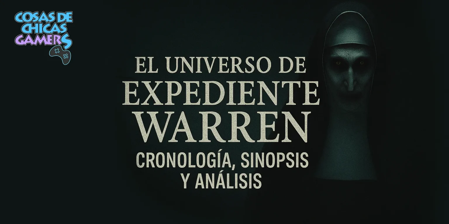 El universo de Expediente Warren cronología, sinopsis y análisis