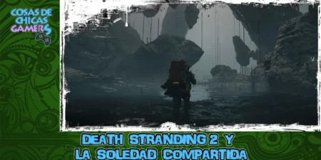 Death Stranding 2 y la soledad compartida