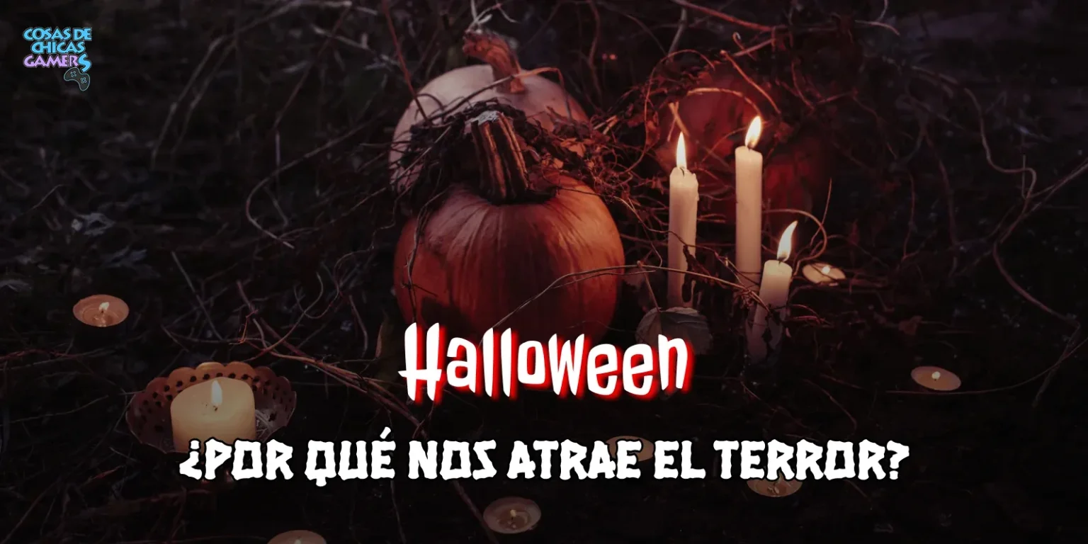 Halloween: ¿Por qué nos atrae el terror? Halloween: ¿Por qué nos atrae el terror?