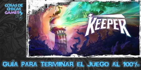 Guía de Keeper para completar el juego al 100%