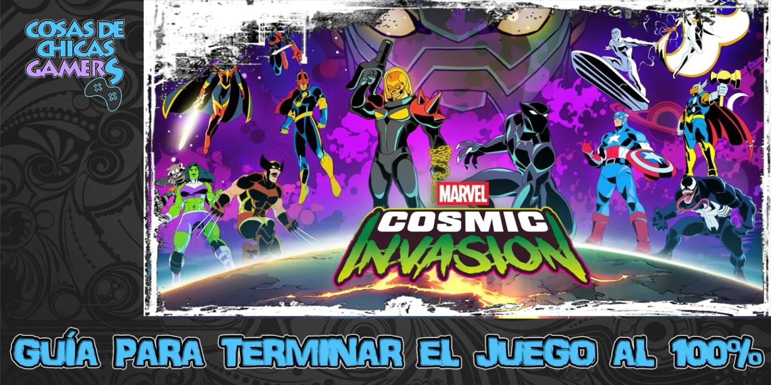 Guía Marvel: Cosmic Invasion Guía Marvel cosmic invasion para completar el juego al 100%