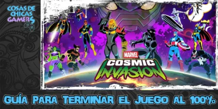 Guía Marvel cosmic invasion para completar el juego al 100%