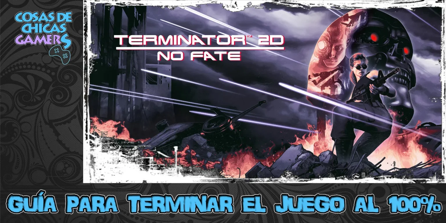Guía Terminator 2D No Fate para completar el juego al 100%