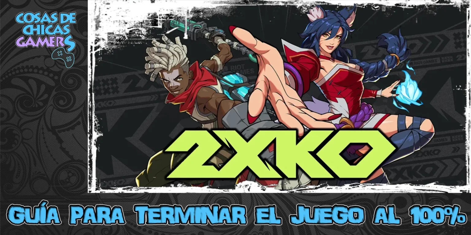 Guía 2XKO para completar el juego al 100%