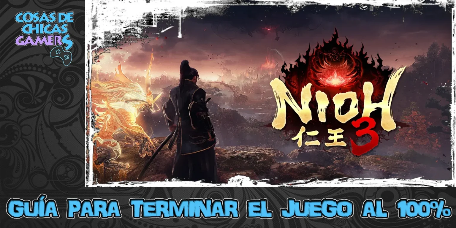 Guía Nioh 3 para completar el juego al 100%