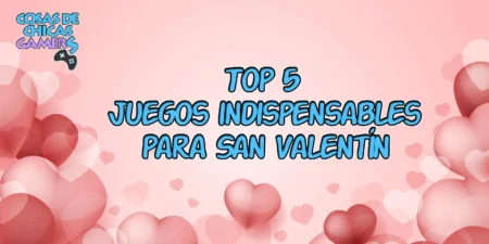Top 5 – juegos indispensables para San Valentín Top 5 juegos indispensables para San Valentín