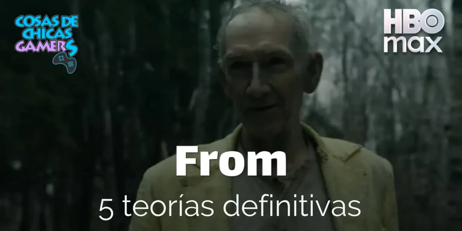 5 teorías definitivas de From