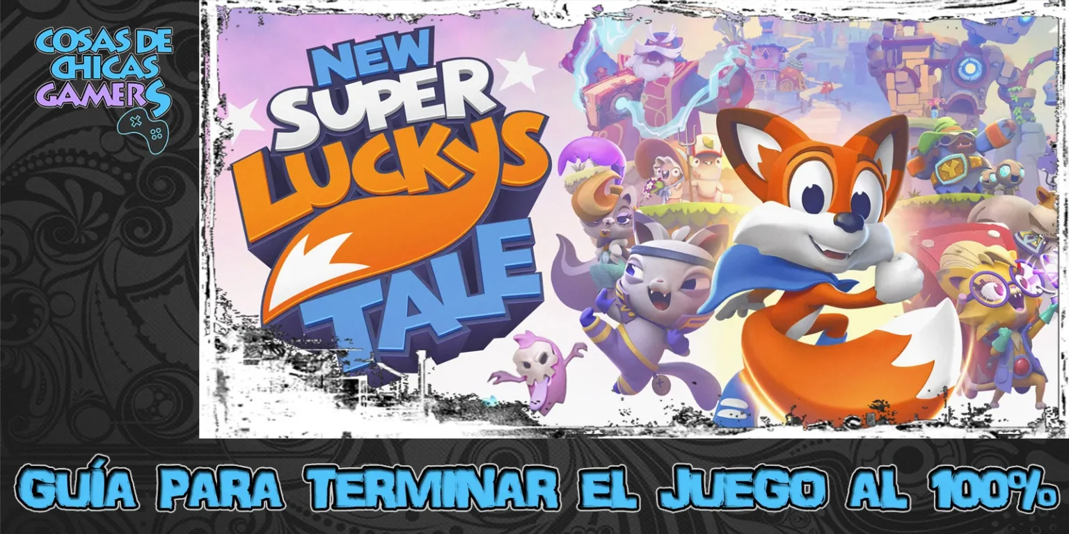 Guía New Super Lucky's Tale para completar el juego al 100%