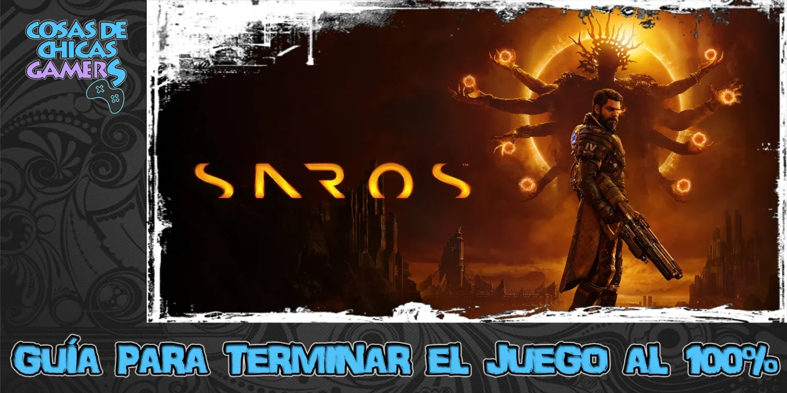 Guía Saros para completar el juego al 100%